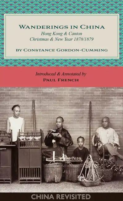 Wanderings in China: Hong Kong and Canton, Christmas and New Year, 1878/1879 - Paperback