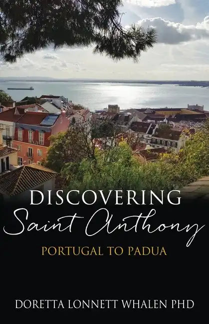 Discovering Saint Anthony: Portugal to Padua - Paperback