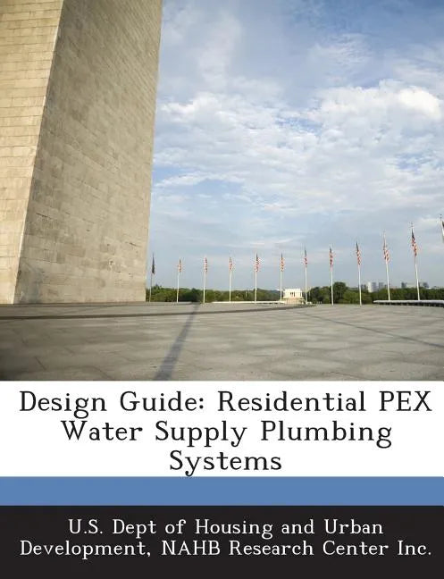 Design Guide: Residential Pex Water Supply Plumbing Systems - Paperback