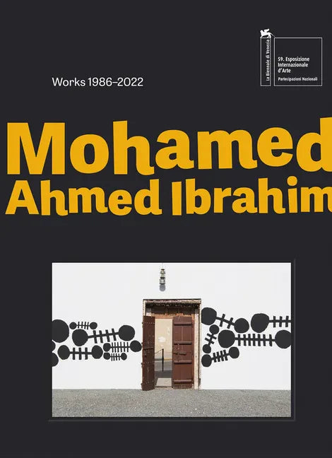 Mohamed Ahmed Ibrahim: Between Sunrise and Sunset: Works 1986-2022 - Hardcover