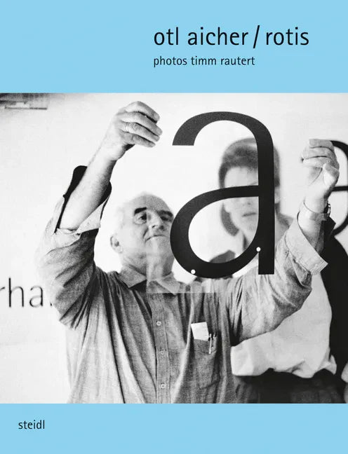 Timm Rautert: Otl Aicher / Rotis - Hardcover