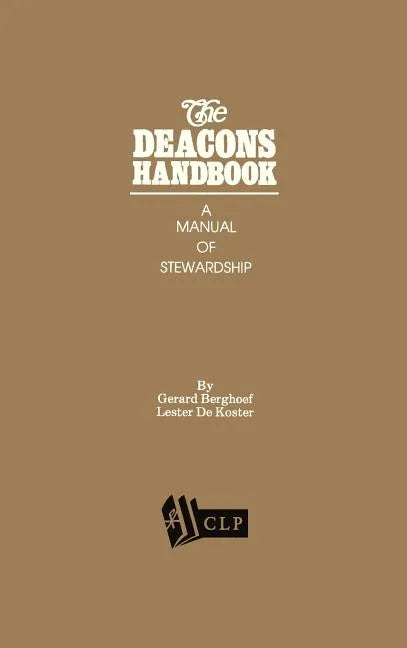 The Deacons Handbook: A Manual of Stewardship - Hardcover