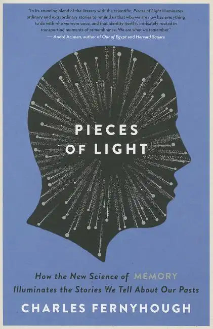 Pieces of Light: How the New Science of Memory Illuminates the Stories We Tell about Our Pasts - Paperback