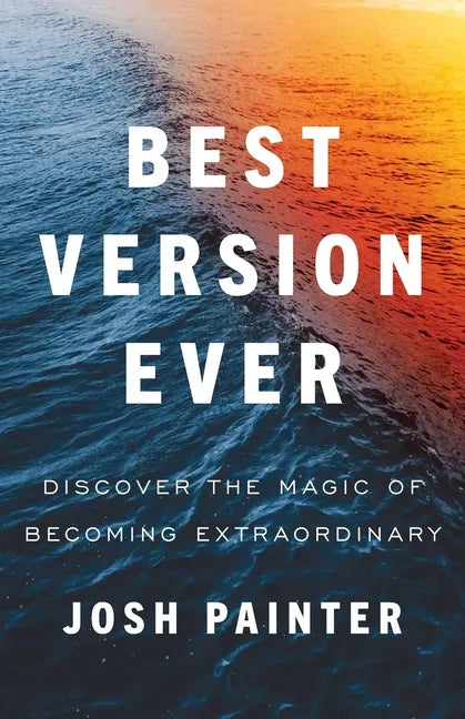 Best Version Ever: Discover the MAGIC of Becoming Extraordinary - Paperback