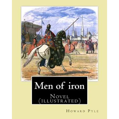 Men of iron By: Howard Pyle: Novel (illustrated) - Paperback