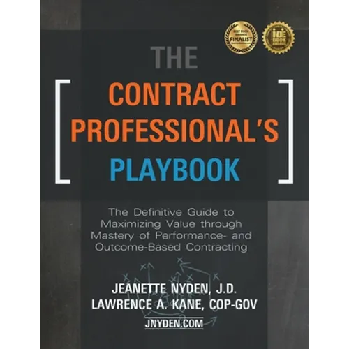 The Contract Professional's Playbook: The Definitive Guide to Maximizing Value Through Mastery of Performance- and Outcome-Based Contracting - Paperback