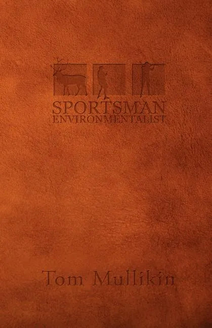 Sportsman Environmentalist - Paperback