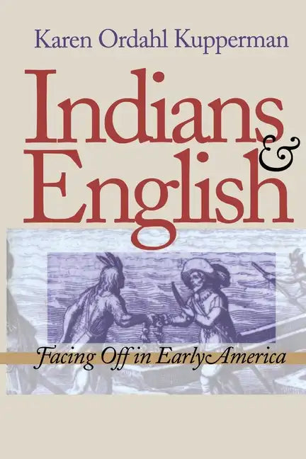 Indians and English: Facing Off in Early America - Paperback