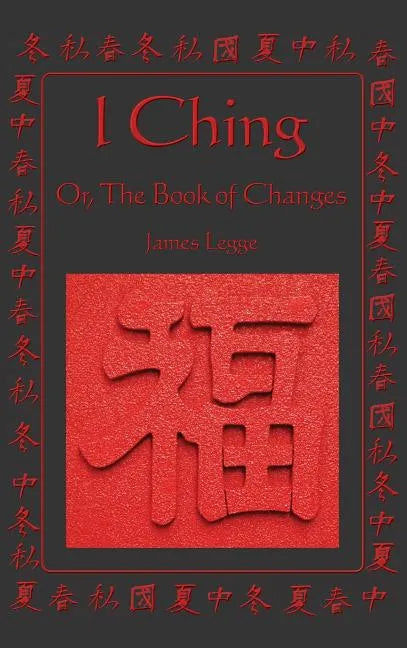 I Ching: Or, the Book of Changes - Hardcover