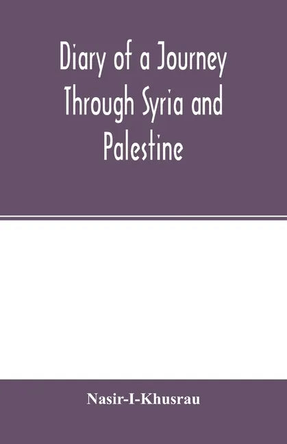 Diary of a Journey Through Syria and Palestine - Paperback
