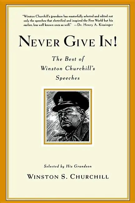 Never Give In!: The Best of Winston Churchill's Speeches - Paperback
