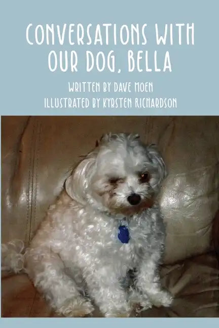 Conversations With Our Dog, Bella - Paperback