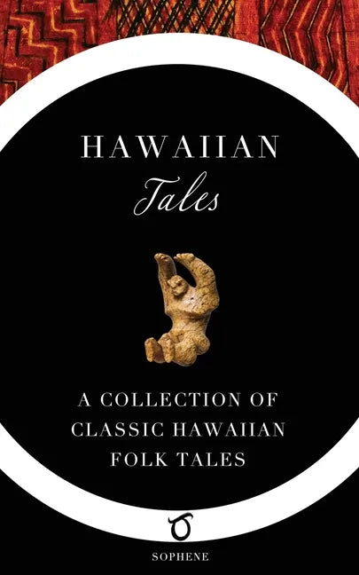 Hawaiian Tales: A Collection of Classic Hawaiian Folk Tales - Paperback