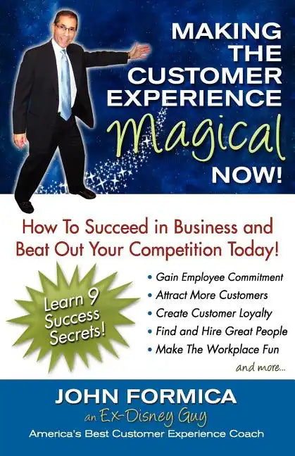 Making the Customer Experience Magical Now! - Paperback