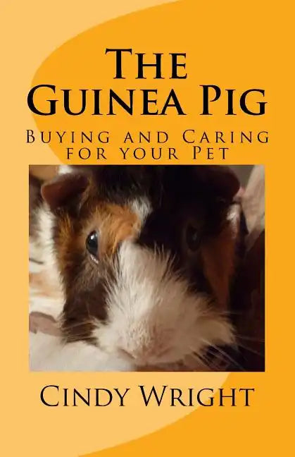 The Guinea Pig: Buying and Caring for your Pet - Paperback