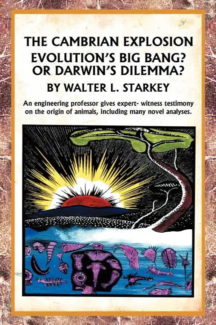 The Cambrian Explosion: Evolution's Big Bang? or Darwin's Dilemma - Paperback