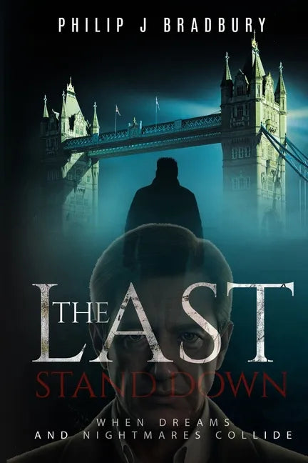 The Last Stand Down: When dreams and nightmares collide - Paperback