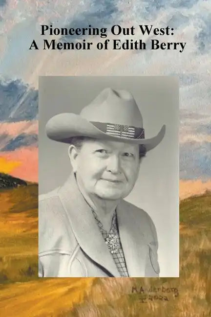 Pioneering Out West: A Memoir of Edith Berry - Paperback