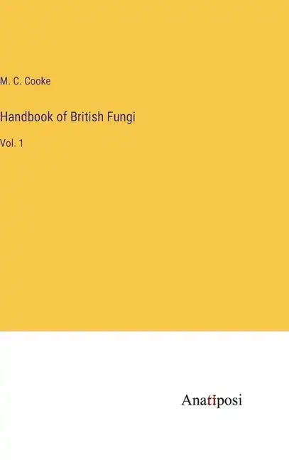 Handbook of British Fungi: Vol. 1 - Hardcover