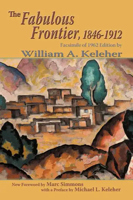The Fabulous Frontier, 1846-1912: Facsimile of 1962 Edition - Paperback