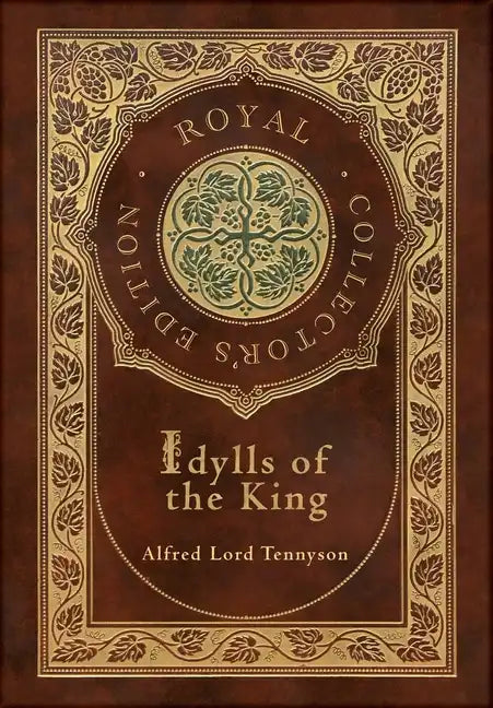 Idylls of the King (Royal Collector's Edition) (Case Laminate Hardcover with Jacket) - Hardcover
