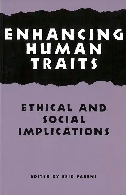 Enhancing Human Traits: Ethical and Social Implications - Paperback