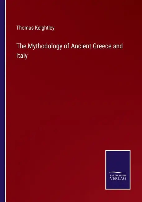 The Mythodology of Ancient Greece and Italy - Paperback