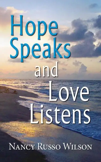 Hope Speaks and Love Listens - Paperback