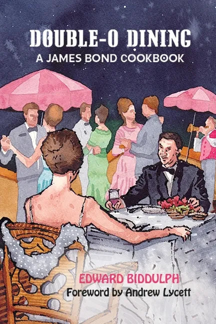 Double-O Dining: A James Bond Cookbook - Paperback