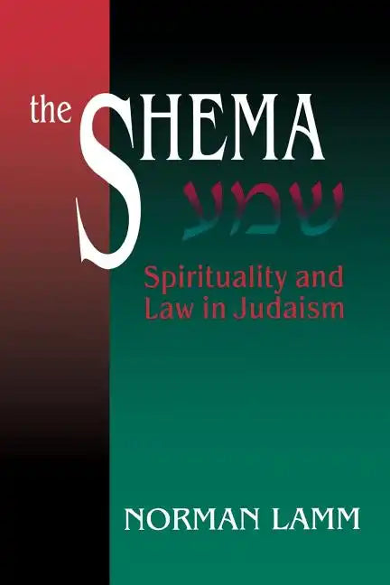 The Shema: Spirituality and Law in Judaism (Revised) - Paperback