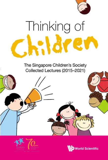 Thinking of Children: The Singapore Children's Society Collected Lectures (2015-2021) - Paperback