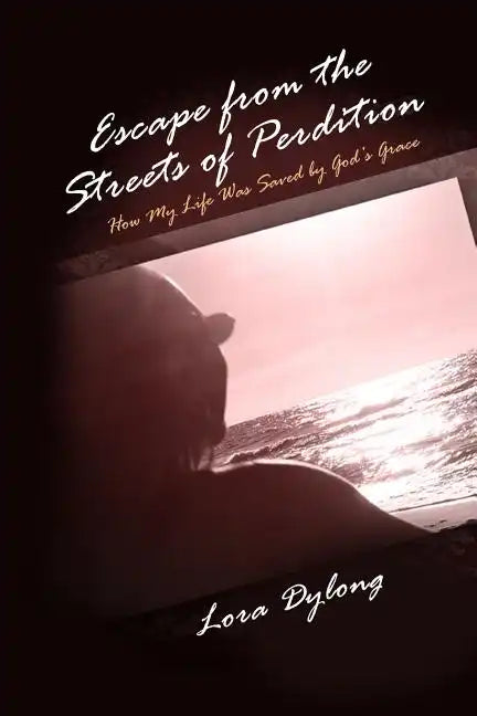 Escape from the Streets of Perdition: How My Life Was Saved by God's Grace - Paperback