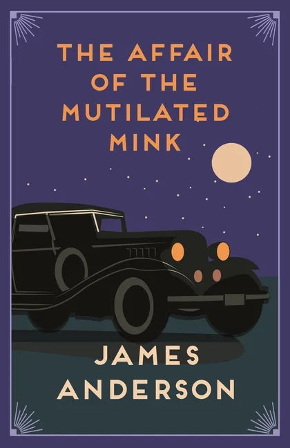 The Affair of the Mutilated Mink: A Delightfully Quirky Murder Mystery in the Great Tradition of Agatha Christie - Paperback