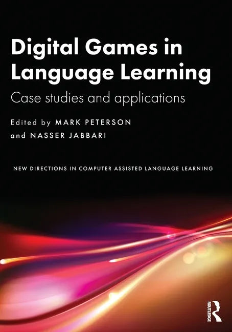 Digital Games in Language Learning: Case Studies and Applications - Paperback