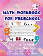 Math Workbook for Preschool Reading Tracing Counting Numbers: Basic Math for kids age 2-5, See and Say, Count, Coloring and Match, Write the Numbers a - Paperback