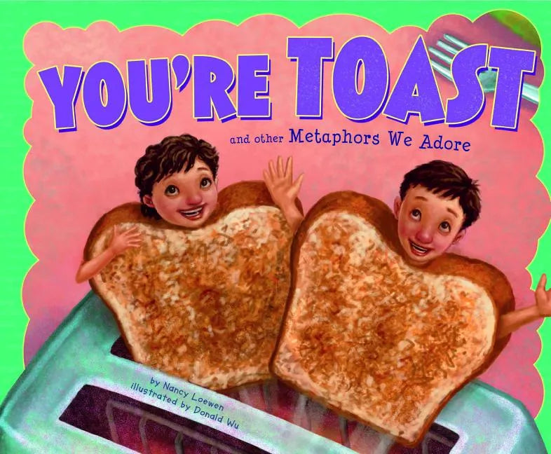 You're Toast and Other Metaphors We Adore - Paperback