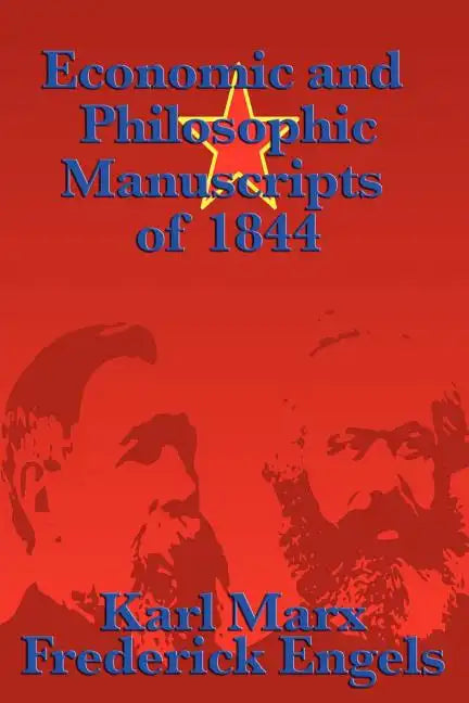 Economic and Philosophic Manuscripts of 1844 - Paperback