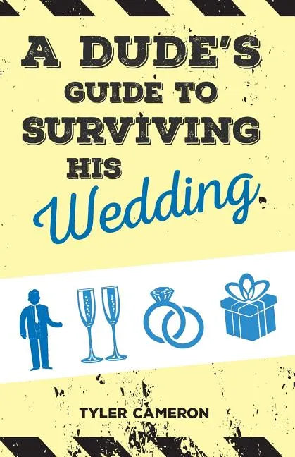 A Dude's Guide to Surviving His Wedding - Paperback