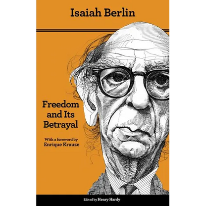 Freedom and Its Betrayal: Six Enemies of Human Liberty - Updated Edition - Paperback