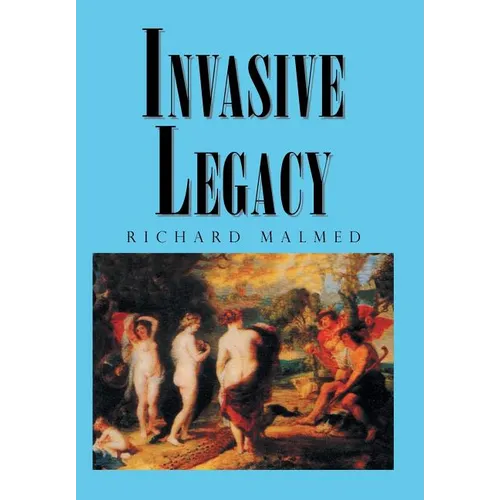 Invasive Legacy - Hardcover