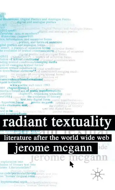 Radiant Textuality: Literature After the World Wide Web - Hardcover