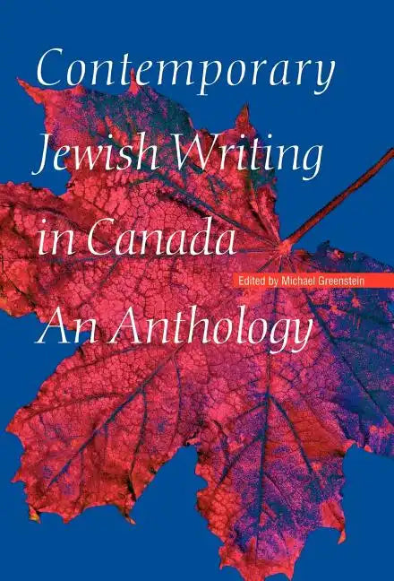 Contemporary Jewish Writing in Canada: An Anthology - Hardcover