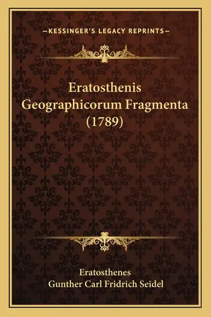 Eratosthenis Geographicorum Fragmenta (1789) - Paperback