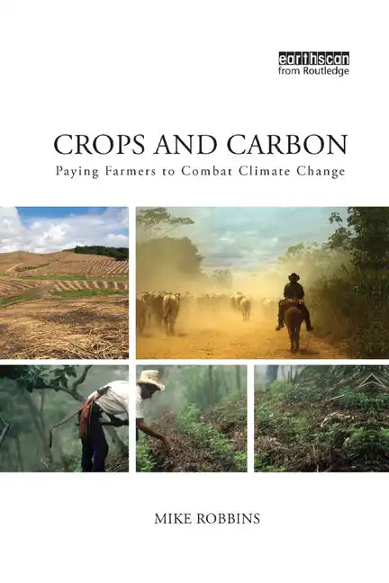 Crops and Carbon: Paying Farmers to Combat Climate Change - Paperback