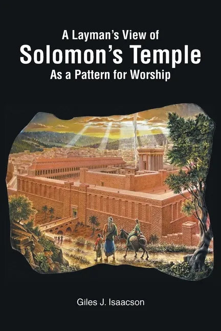 A Layman's View of Solomans Temple As A Pattern For Worship - Paperback
