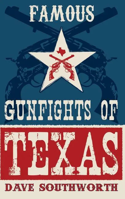Famous Gunfights of Texas - Hardcover