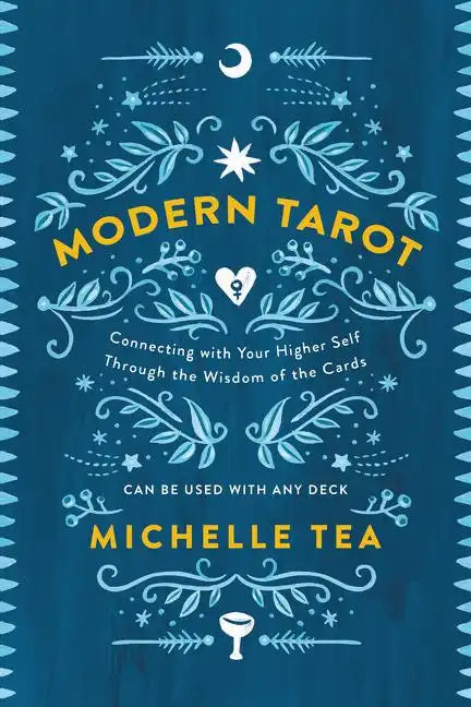 Modern Tarot: Connecting with Your Higher Self Through the Wisdom of the Cards - Paperback