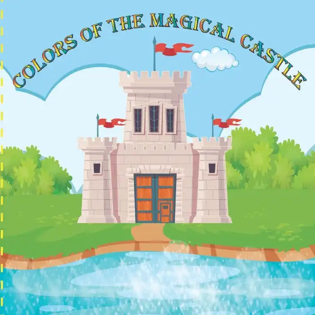 Colors of The Magical Castle: Learning Is Fun, Children's learning book - Paperback