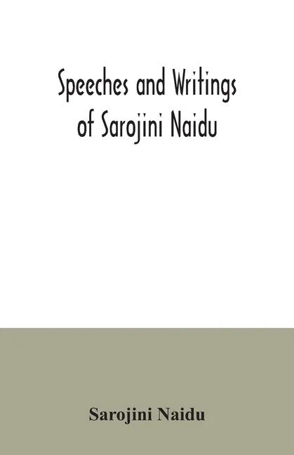 Speeches and writings of Sarojini Naidu - Paperback