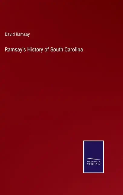 Ramsay's History of South Carolina - Hardcover